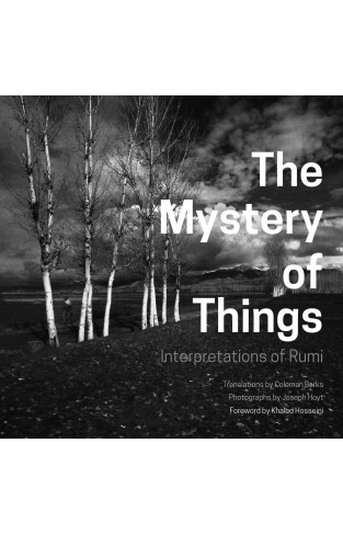THE MYSTERY OF THINGS: INTERPRETATIONS OF RUMI 